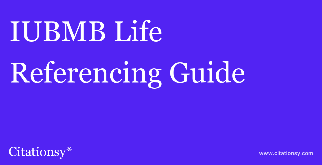 cite IUBMB Life  — Referencing Guide